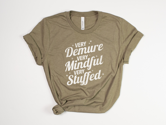 Funny Thanksgiving T-Shirt - "Very Demure, Very Mindful, Very Stuffed" - Retro Thanksgiving Tee