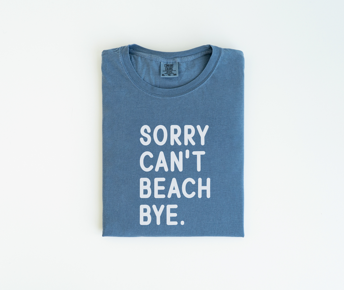 Sorry Can’t Beach Bye Tee – Funny Summer Comfort Colors Unisex Shirt – Simple Text Design