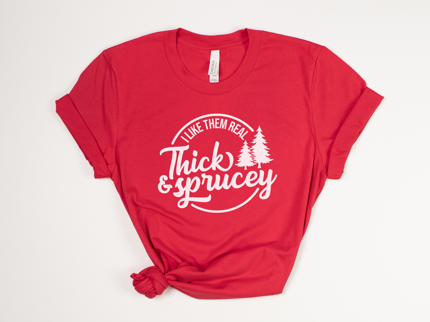 Funny Christmas T-Shirt - "I Like Them Real Thick and Sprucey" Holiday Tee