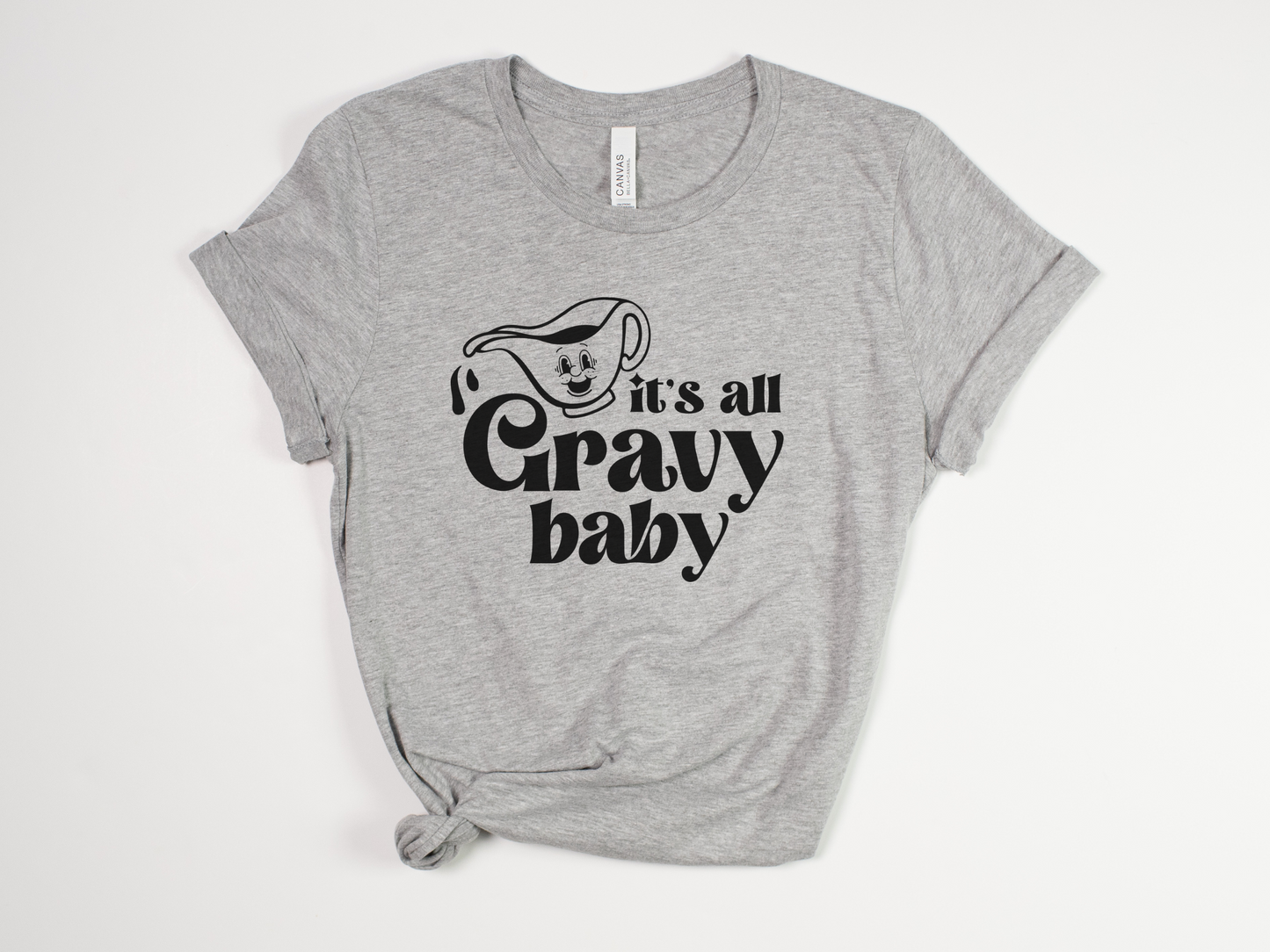 Funny Thanksgiving T-Shirt - "It's All Gravy Baby" - Humorous Turkey Day Tee