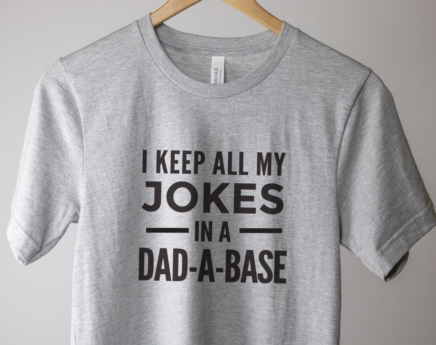 Funny Dad T-Shirt - I Keep All My Jokes in a Dad-A-Base - Perfect Gift for Dad from Son or Daughter - Humorous Father's Day Tee